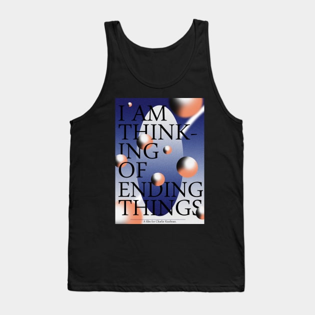 I'm thinking of ending things Tank Top by design-universe